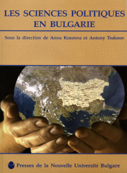 Les sciences politiques en Bulgarie / Sous la direction de Anna Krasteva, Antony Todorov