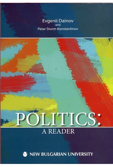 Politics : A reader / [Compl.] Evgenii Dainov, Petar Sturm Konstantinov